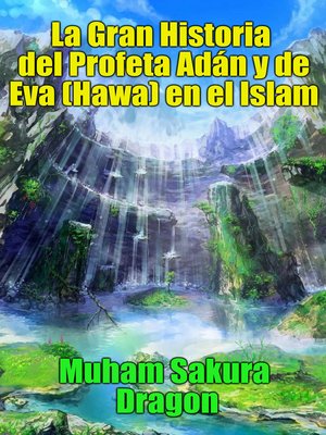 cover image of La Gran Historia del Profeta Adán y de Eva (Hawa) en el Islam